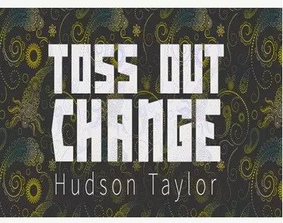 2015 V公司 扔掉变牌 Toss Out Change by Hudson Taylor